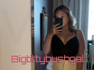 Bigtittybushgal