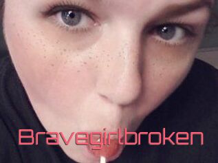 Bravegirlbroken