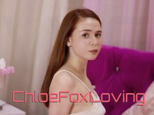 ChloeFoxLoving