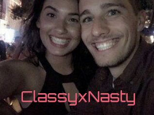 ClassyxNasty