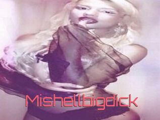 Mishellbigdick