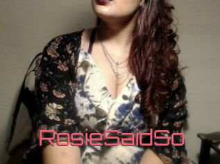 RosieSaidSo