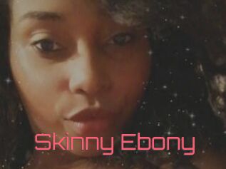 Skinny_Ebony