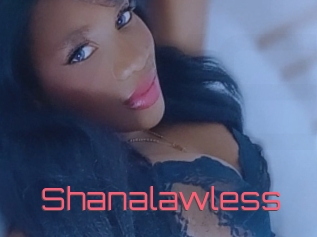 Shanalawless