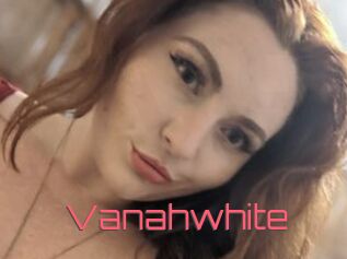 Vanahwhite